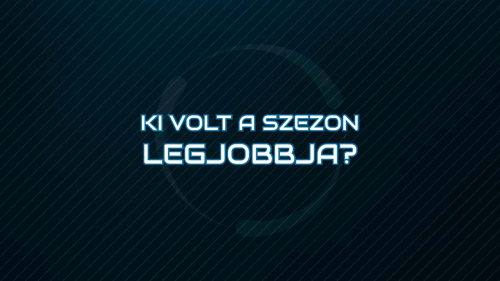 Ki volt a szezon legjobbja?